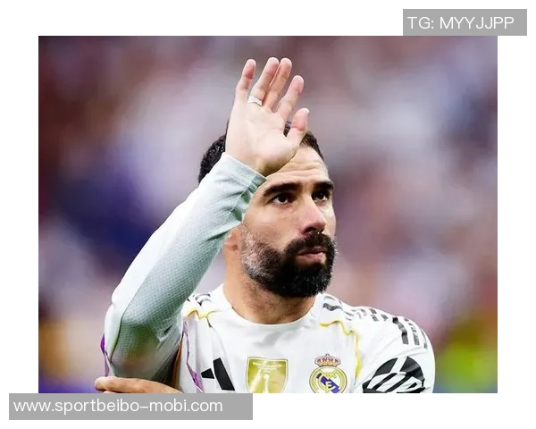 卡瓦哈尔有望复出参加西超杯贝蒂斯战役仍缺正印右后卫