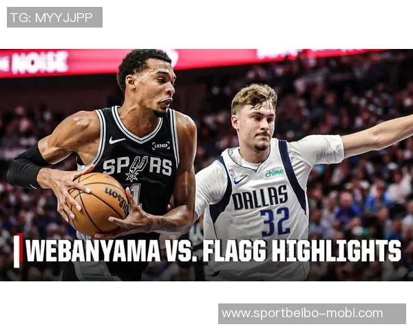 文班亚马强调球队成长需要时间弗拉格应信任培养过程与团队努力 文班亚马强调球队成长需要时间弗拉格应信任培养过程与团队努力